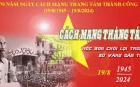 BÀI TUYÊN TRUYỀN KỶ NIỆM 79 NĂM CÁCH MẠNG THÁNG 8 VÀ QUỐC KHÁNH 2/9/2024